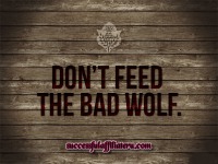 Don't Feed The Bad Wolf Warning Don't Feed The Bad Wolf Warning