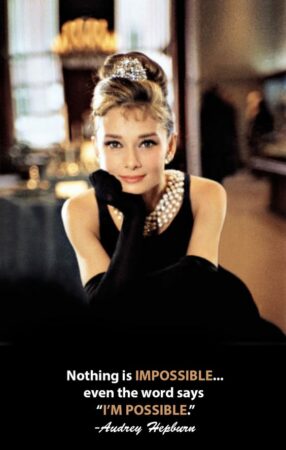 Nothing is impossible Quote by Audrey Hepburn