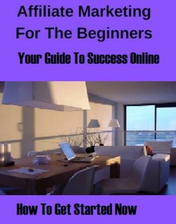 Affiliate Marketing For The Beginners (How To Get Started Now) Affiliate Marketing For The Beginners (How To Get Started Now)