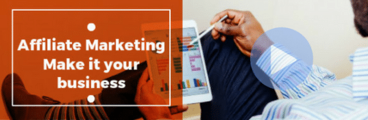Affiliate Marketing Make It Your Business with Wealthy Affiliate