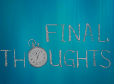 Final thought The word Final thoughts with a clock replacing the letter O with Various grades of Blue in Background