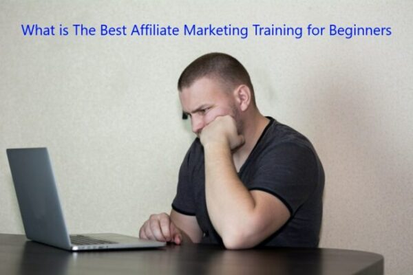 What is Affiliate Marketing Training? What is the Best Affiliate Marketing Training for Beginners